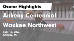 Ankeny Centennial  vs Waukee Northwest  Game Highlights - Feb. 10, 2023