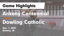 Ankeny Centennial  vs Dowling Catholic  Game Highlights - Dec. 1, 2023