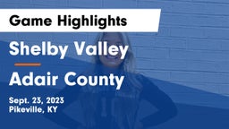 Shelby Valley  vs Adair County Game Highlights - Sept. 23, 2023