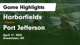 Harborfields  vs Port Jefferson  Game Highlights - April 17, 2023