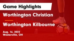 Worthington Christian  vs Worthington Kilbourne  Game Highlights - Aug. 16, 2022