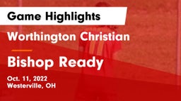 Worthington Christian  vs Bishop Ready  Game Highlights - Oct. 11, 2022