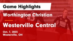 Worthington Christian  vs Westerville Central  Game Highlights - Oct. 7, 2023