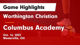 Worthington Christian  vs Columbus Academy  Game Highlights - Oct. 16, 2023