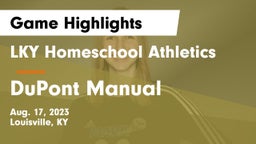 LKY Homeschool Athletics vs DuPont Manual  Game Highlights - Aug. 17, 2023