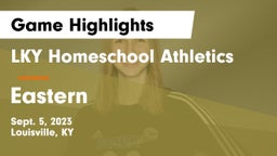 LKY Homeschool Athletics vs Eastern  Game Highlights - Sept. 5, 2023