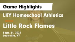 LKY Homeschool Athletics vs Little Rock Flames Game Highlights - Sept. 21, 2023