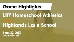 LKY Homeschool Athletics vs Highlands Latin School Game Highlights - Sept. 30, 2023