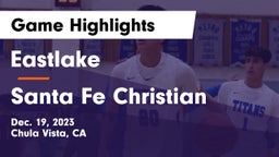 Eastlake  vs Santa Fe Christian  Game Highlights - Dec. 19, 2023