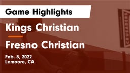 Kings Christian  vs Fresno Christian Game Highlights - Feb. 8, 2022