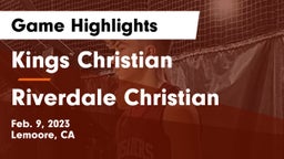 Kings Christian  vs Riverdale Christian  Game Highlights - Feb. 9, 2023