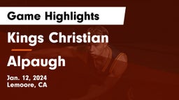 Kings Christian  vs Alpaugh  Game Highlights - Jan. 12, 2024