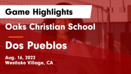 Oaks Christian School vs Dos Pueblos Game Highlights - Aug. 16, 2022