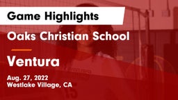 Oaks Christian School vs Ventura  Game Highlights - Aug. 27, 2022