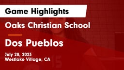 Oaks Christian School vs Dos Pueblos  Game Highlights - July 28, 2023