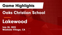 Oaks Christian School vs Lakewood  Game Highlights - July 28, 2023