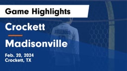 Crockett  vs Madisonville  Game Highlights - Feb. 20, 2024