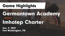 Germantown Academy vs Imhotep Charter  Game Highlights - Jan. 9, 2022