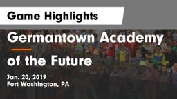 Germantown Academy vs  of the Future Game Highlights - Jan. 20, 2019