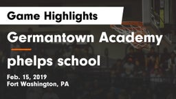 Germantown Academy vs phelps school Game Highlights - Feb. 15, 2019