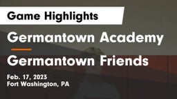Germantown Academy vs Germantown Friends  Game Highlights - Feb. 17, 2023