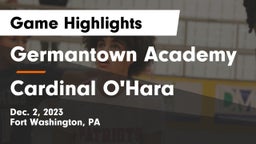 Germantown Academy vs Cardinal O'Hara  Game Highlights - Dec. 2, 2023