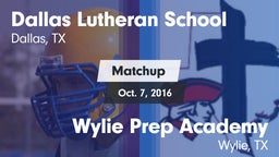 Matchup: Dallas Lutheran vs. Wylie Prep Academy  2016