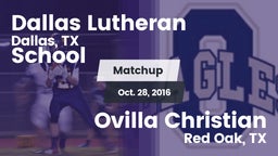 Matchup: Dallas Lutheran vs. Ovilla Christian  2016