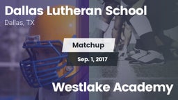 Matchup: Dallas Lutheran vs. Westlake Academy 2017