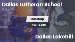 Matchup: Dallas Lutheran vs. Dallas Lakehill 2017