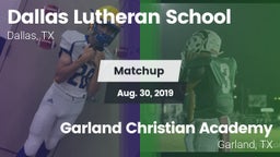 Matchup: Dallas Lutheran vs. Garland Christian Academy  2019