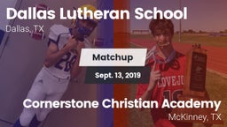 Matchup: Dallas Lutheran vs. Cornerstone Christian Academy  2019