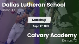 Matchup: Dallas Lutheran vs. Calvary Academy  2019