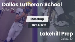 Matchup: Dallas Lutheran vs. Lakehill Prep  2019