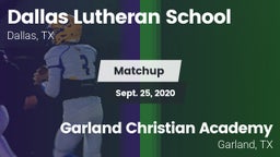 Matchup: Dallas Lutheran vs. Garland Christian Academy  2020