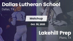 Matchup: Dallas Lutheran vs. Lakehill Prep 2020