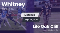 Matchup: Whitney  vs. Life Oak Cliff  2020