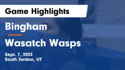 Bingham  vs Wasatch Wasps Game Highlights - Sept. 7, 2023