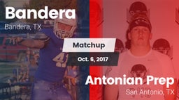 Matchup: Bandera  vs. Antonian Prep  2017
