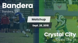 Matchup: Bandera  vs. Crystal City  2018