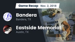 Recap: Bandera  vs. Eastside Memorial  2018