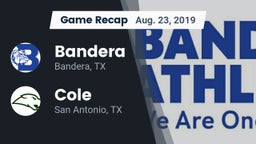 Recap: Bandera  vs. Cole  2019