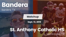 Matchup: Bandera  vs. St. Anthony Catholic HS 2019