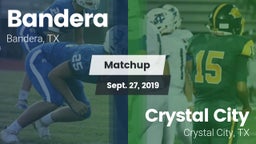 Matchup: Bandera  vs. Crystal City  2019