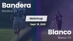 Matchup: Bandera  vs. Blanco  2020