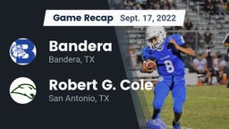 Recap: Bandera  vs. Robert G. Cole  2022