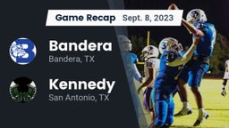 Recap: Bandera  vs. Kennedy  2023