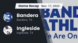 Recap: Bandera  vs. Ingleside  2023