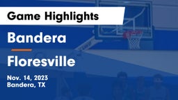 Bandera  vs Floresville  Game Highlights - Nov. 14, 2023