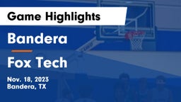 Bandera  vs Fox Tech  Game Highlights - Nov. 18, 2023
